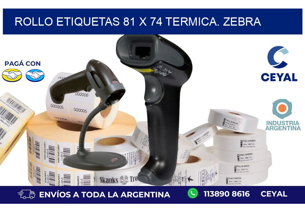 Rollo etiquetas 81 x 74 termica. zebra