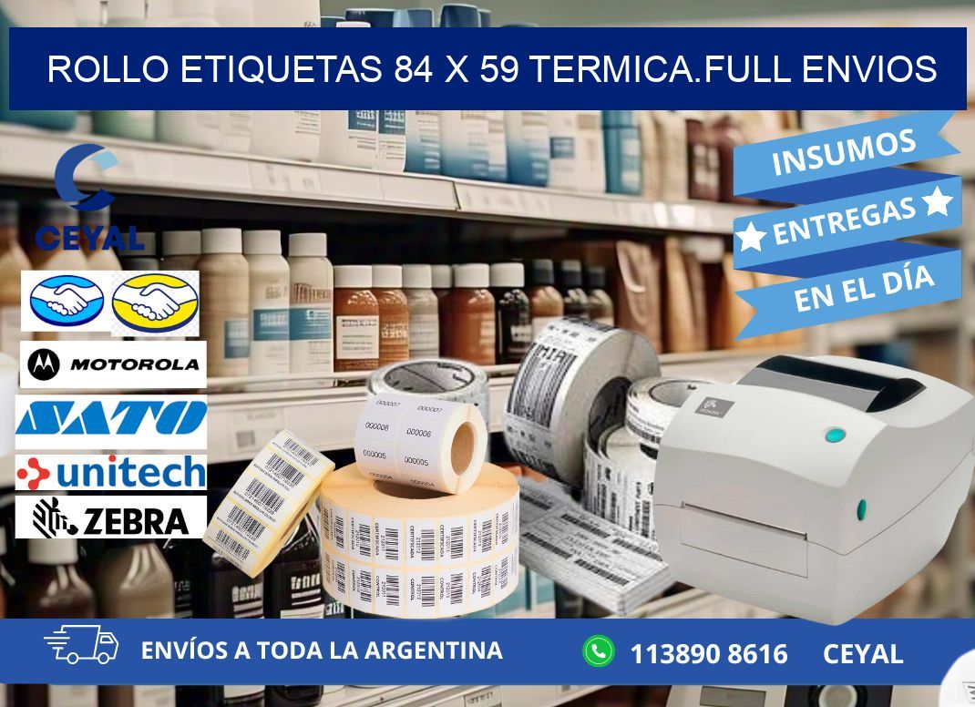 Rollo etiquetas 84 x 59 termica.full envios