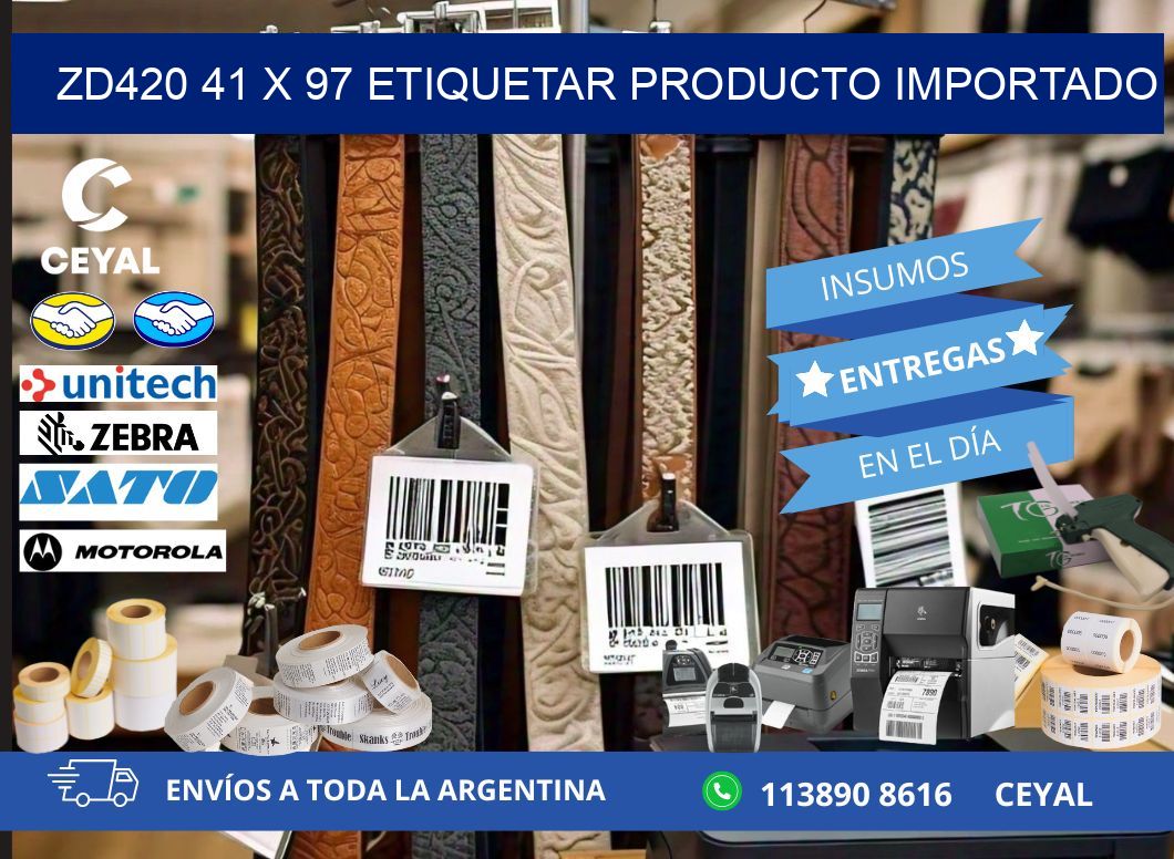 ZD420 41 x 97 ETIQUETAR PRODUCTO IMPORTADO