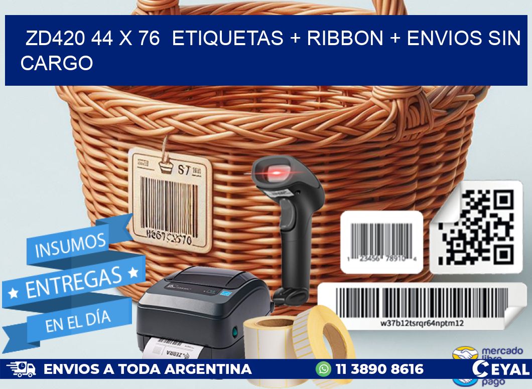 ZD420 44 x 76  etiquetas + ribbon + envios sin cargo