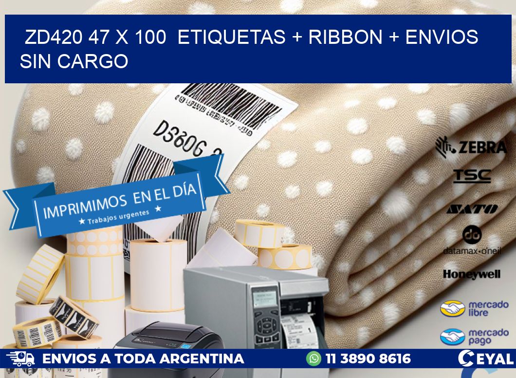 ZD420 47 x 100  etiquetas + ribbon + envios sin cargo