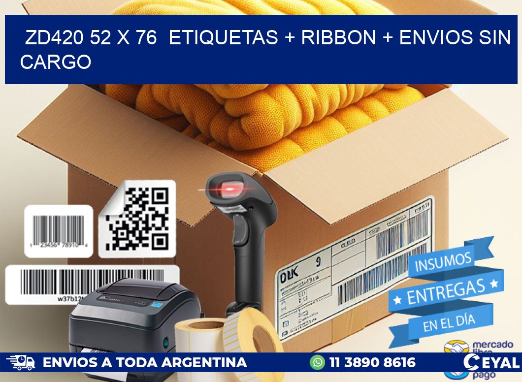 ZD420 52 x 76  etiquetas + ribbon + envios sin cargo