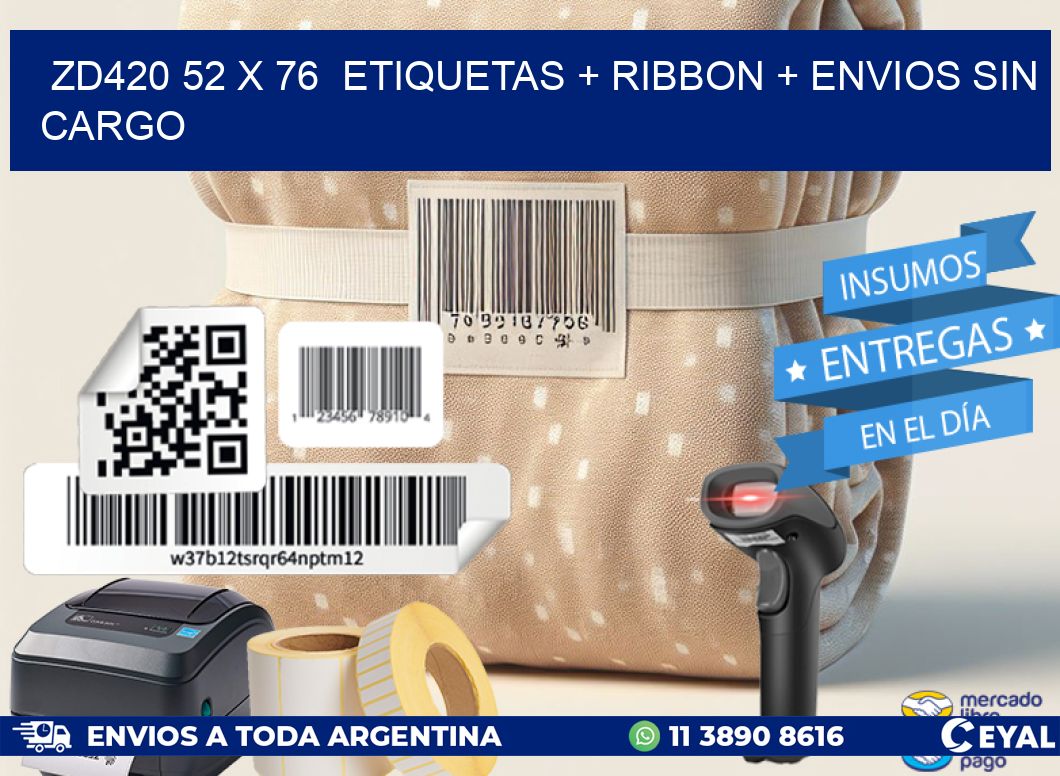 ZD420 52 x 76  etiquetas + ribbon + envios sin cargo