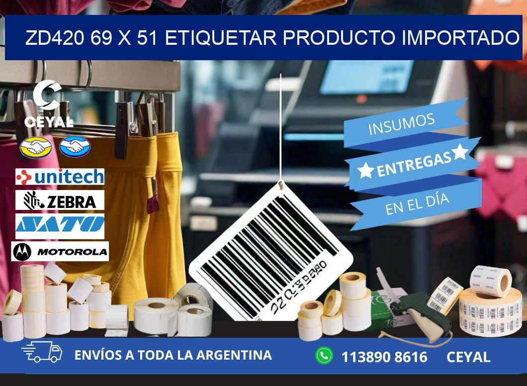 ZD420 69 x 51 ETIQUETAR PRODUCTO IMPORTADO