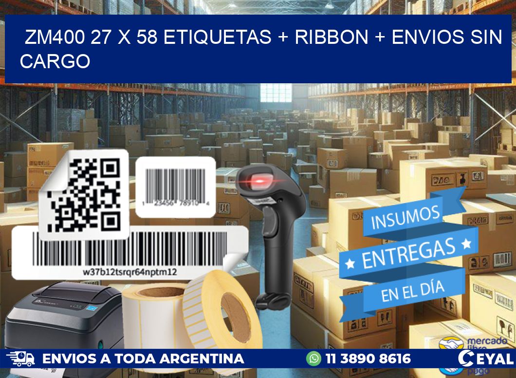 ZM400 27 x 58 etiquetas + ribbon + envios sin cargo