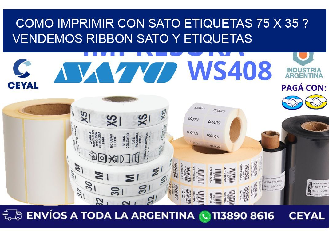 como imprimir con sato etiquetas 75 x 35 ? vendemos ribbon sato y etiquetas
