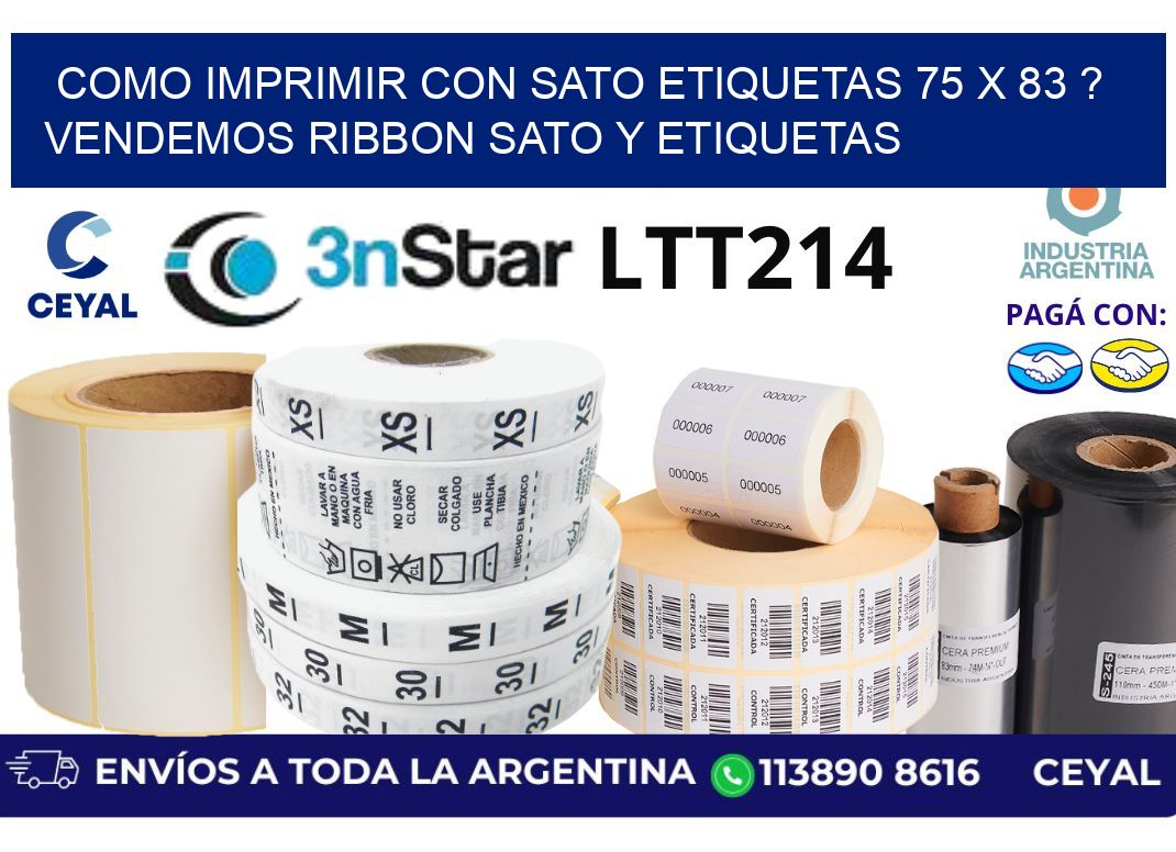 como imprimir con sato etiquetas 75 x 83 ? vendemos ribbon sato y etiquetas