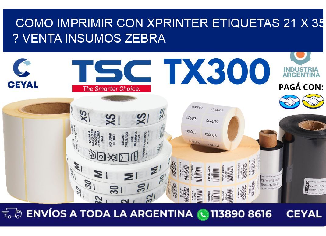 como imprimir con xprinter etiquetas 21 x 35 ? venta insumos zebra