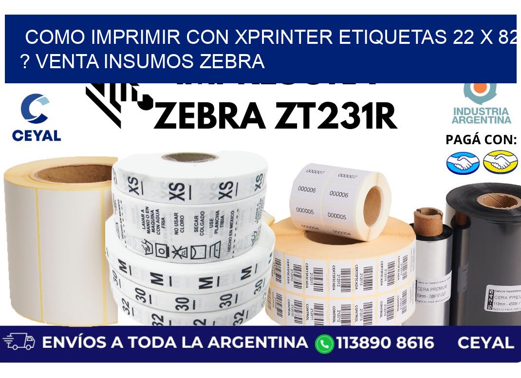 como imprimir con xprinter etiquetas 22 x 82 ? venta insumos zebra