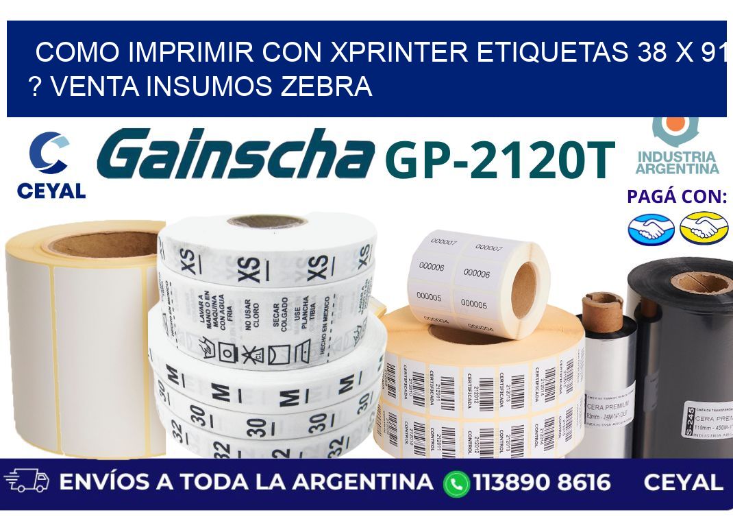 como imprimir con xprinter etiquetas 38 x 91 ? venta insumos zebra
