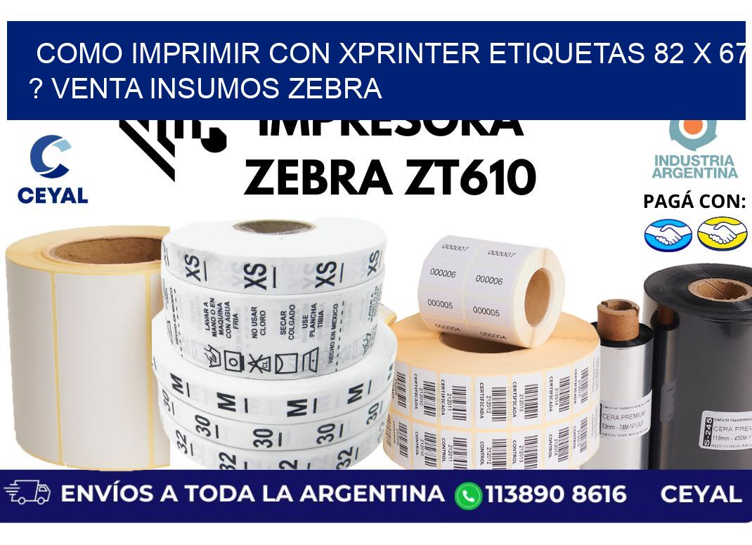 como imprimir con xprinter etiquetas 82 x 67 ? venta insumos zebra