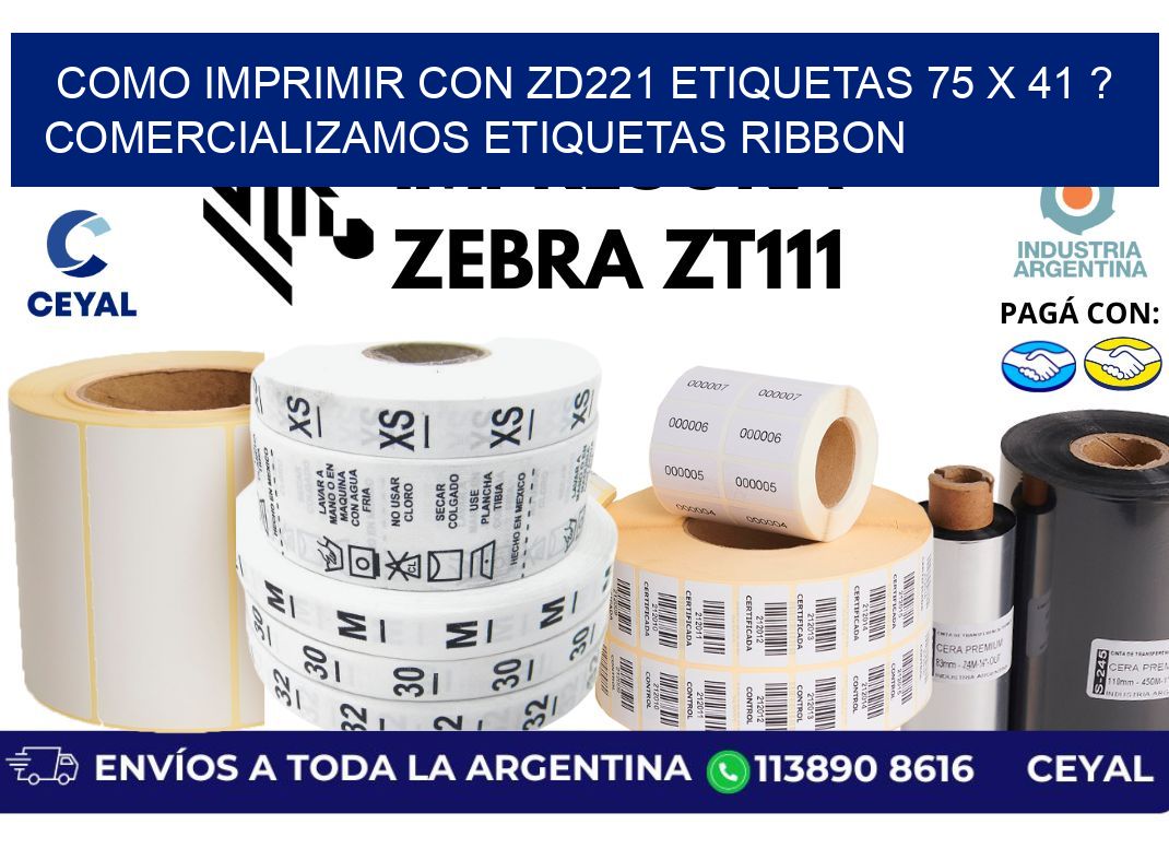 como imprimir con zd221 etiquetas 75 x 41 ? Comercializamos etiquetas ribbon