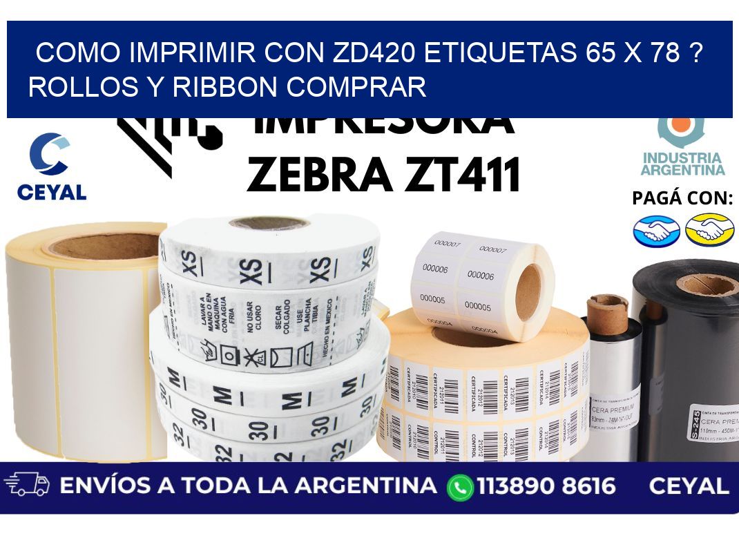 como imprimir con zd420 etiquetas 65 x 78 ? Rollos y Ribbon comprar