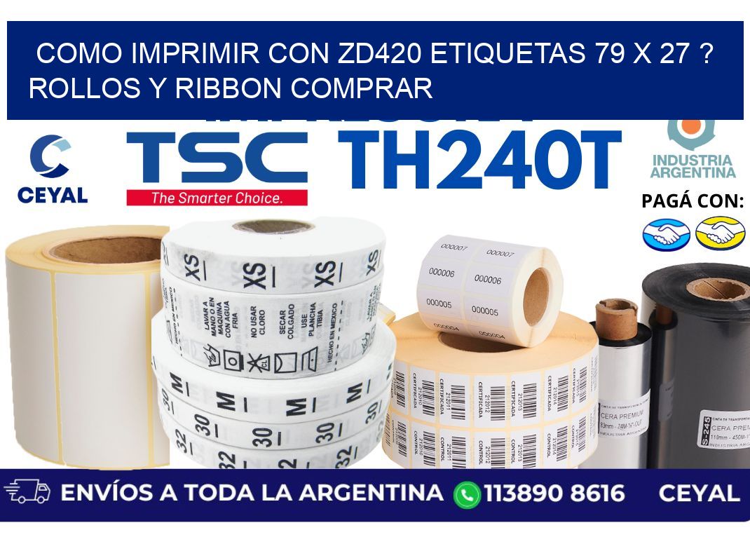 como imprimir con zd420 etiquetas 79 x 27 ? Rollos y Ribbon comprar