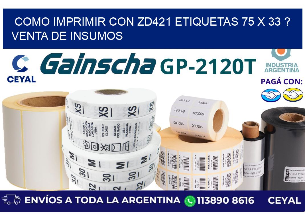 como imprimir con zd421 etiquetas 75 x 33 ? Venta de insumos