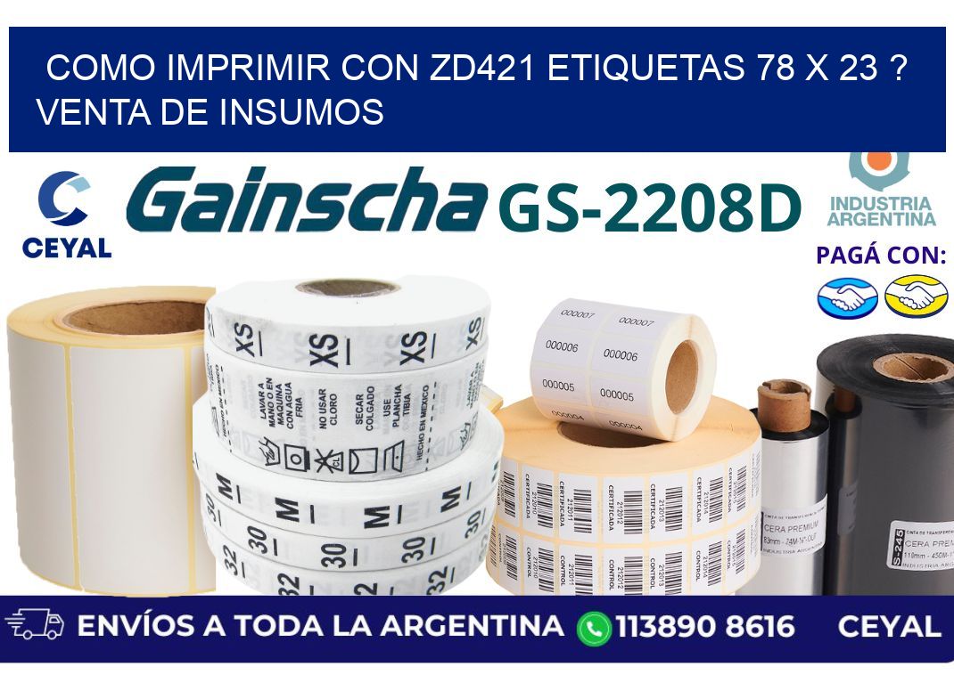 como imprimir con zd421 etiquetas 78 x 23 ? Venta de insumos