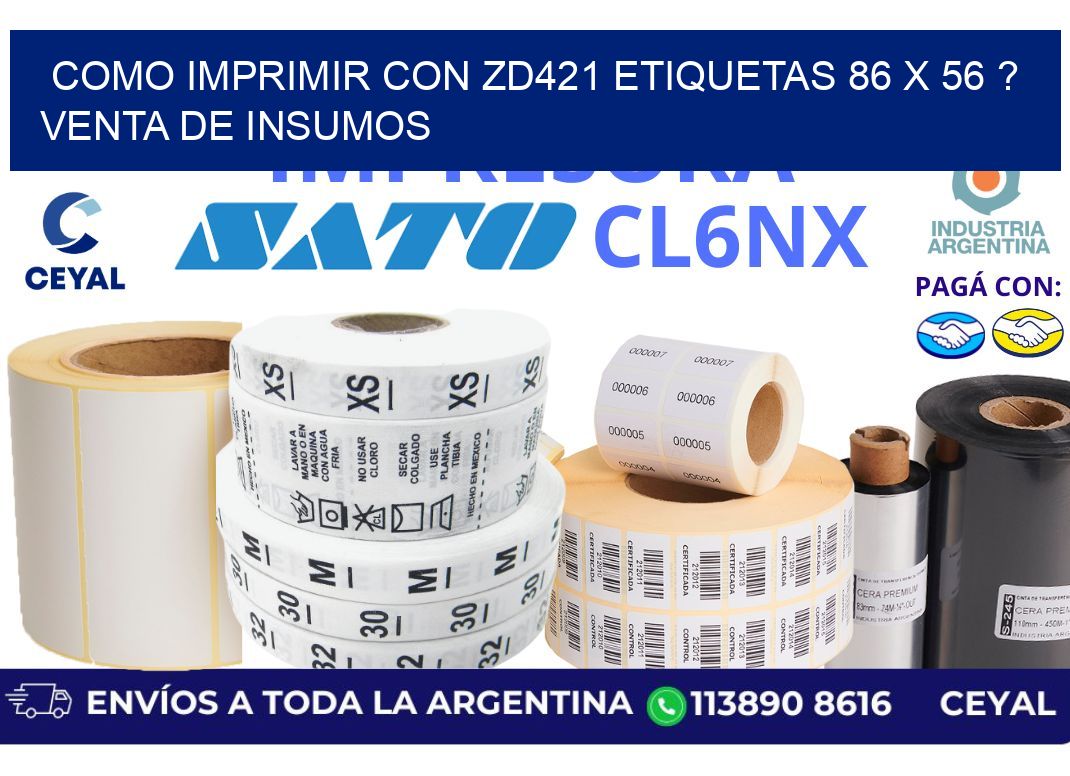 como imprimir con zd421 etiquetas 86 x 56 ? Venta de insumos