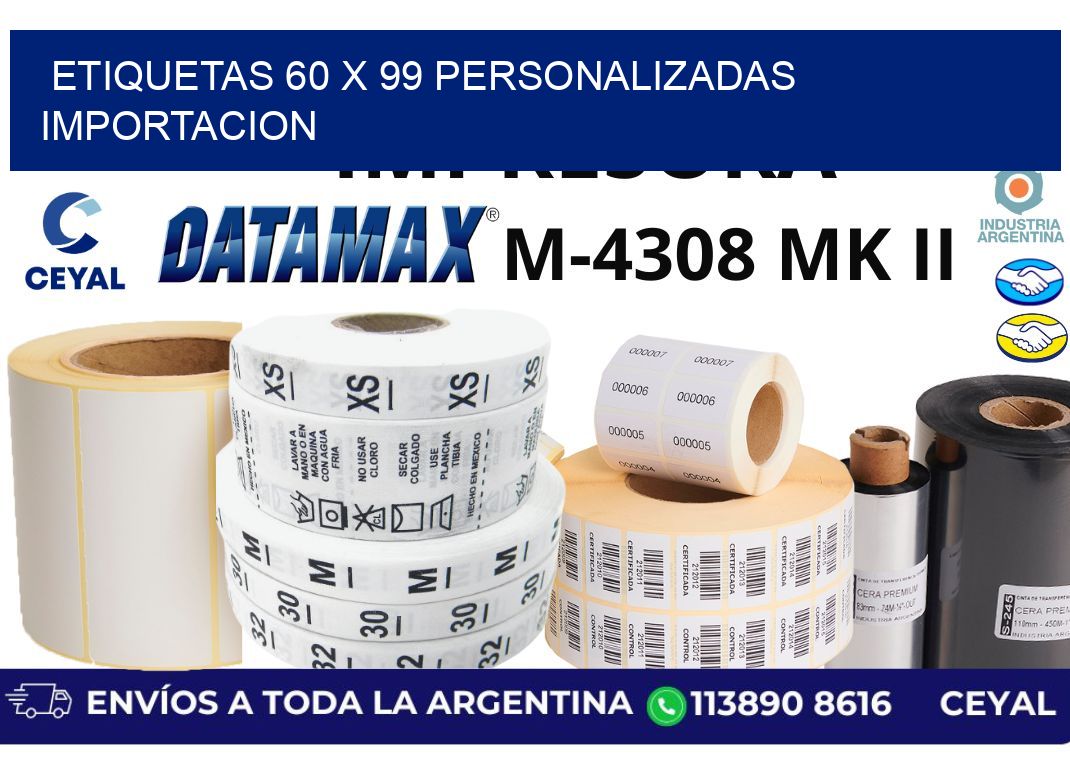 etiquetas 60 x 99 personalizadas importacion