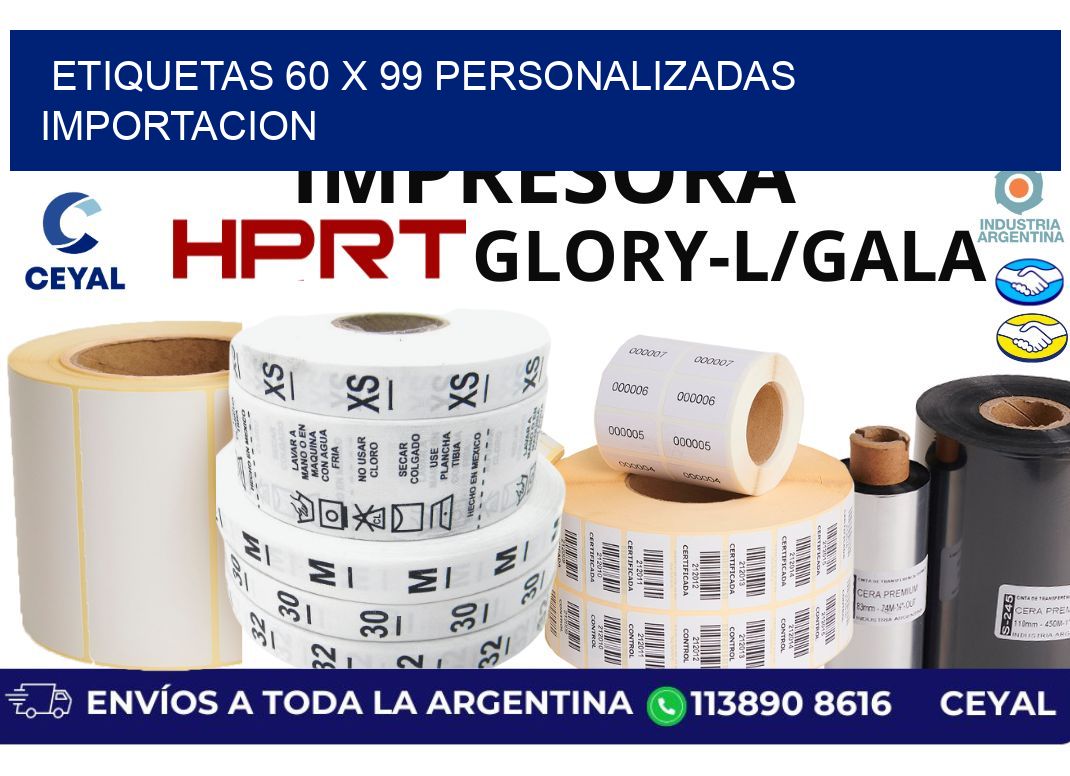 etiquetas 60 x 99 personalizadas importacion
