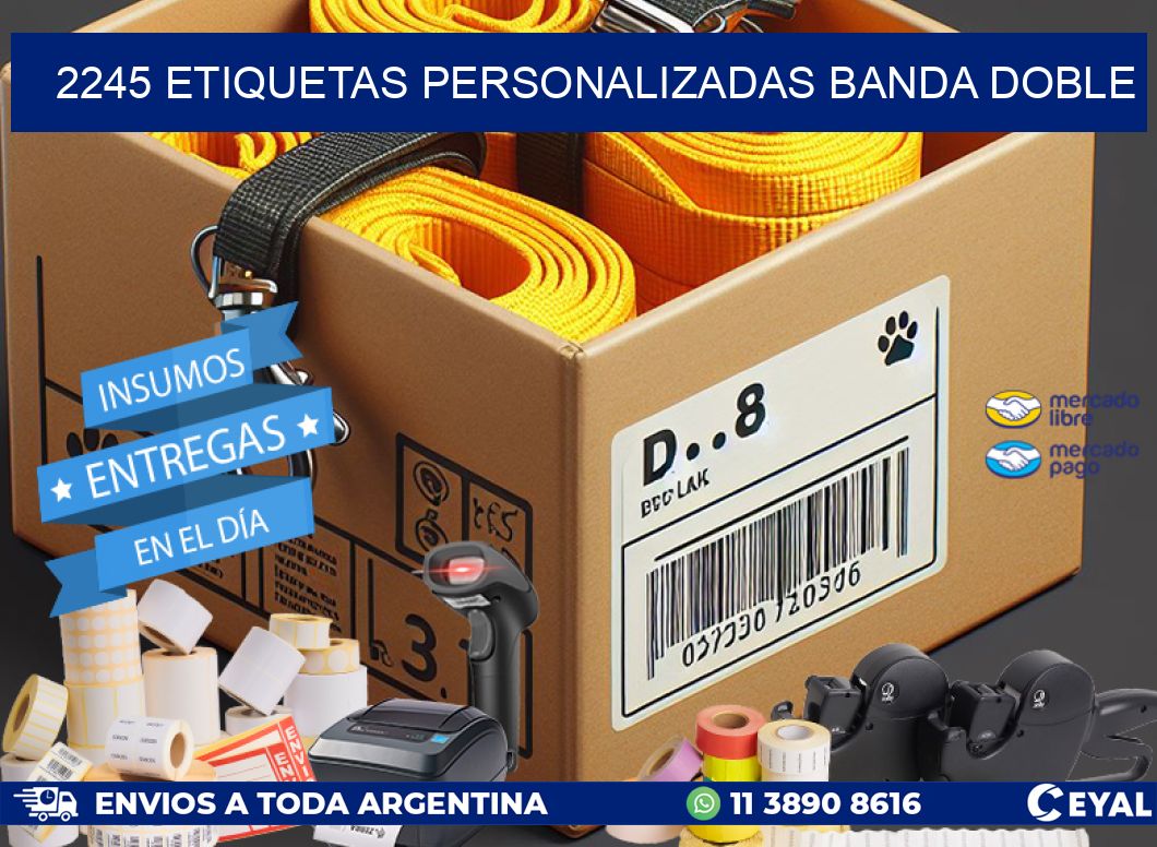 2245 Etiquetas personalizadas banda doble