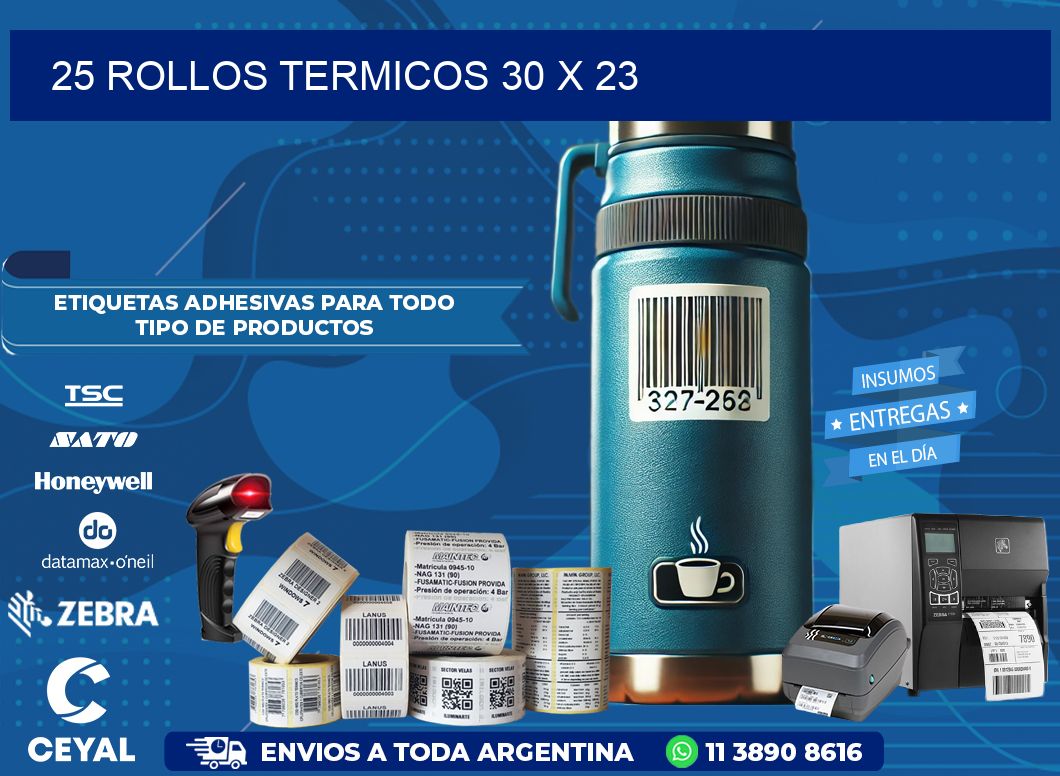 25 ROLLOS TERMICOS 30 x 23