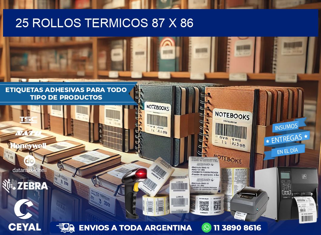 25 ROLLOS TERMICOS 87 x 86