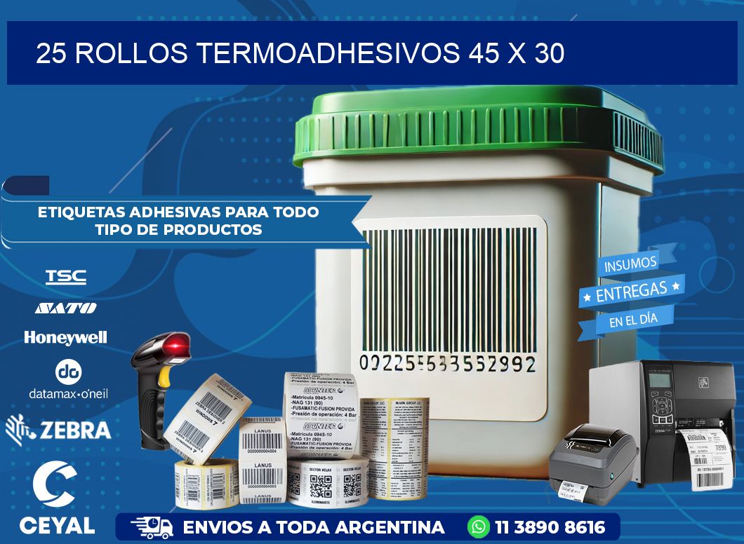 25 ROLLOS TERMOADHESIVOS 45 x 30