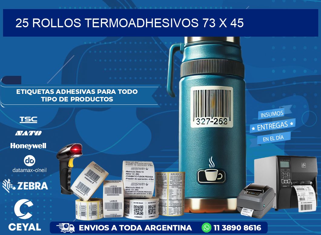 25 ROLLOS TERMOADHESIVOS 73 x 45
