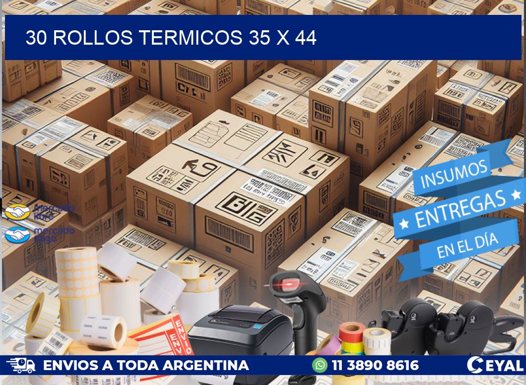 30 ROLLOS TERMICOS 35 x 44