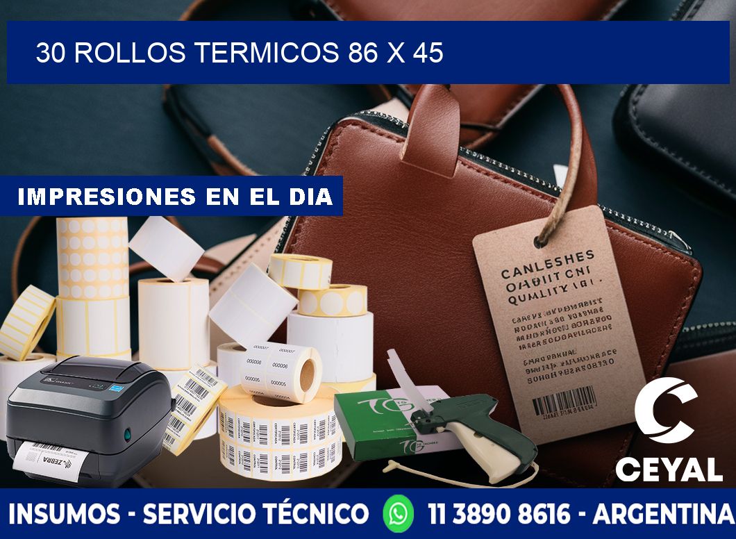 30 ROLLOS TERMICOS 86 x 45