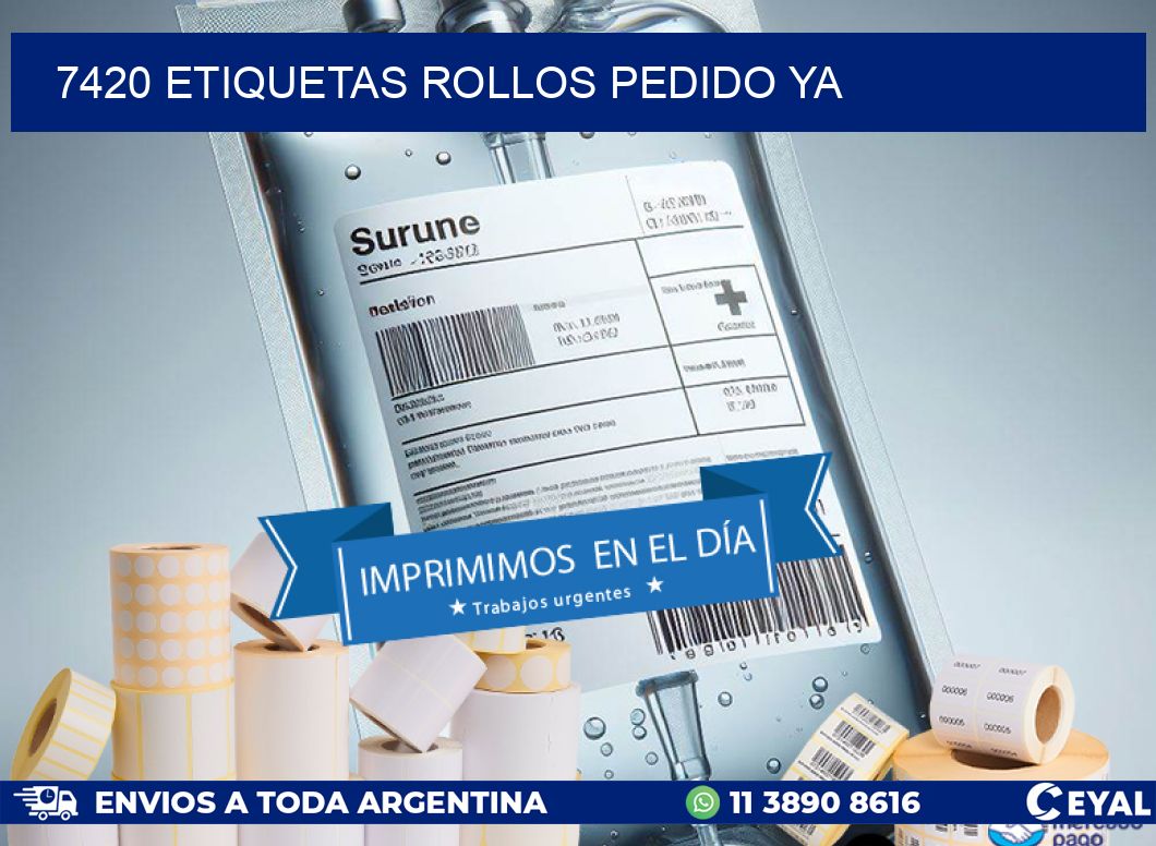 7420 etiquetas rollos PEDIDO YA