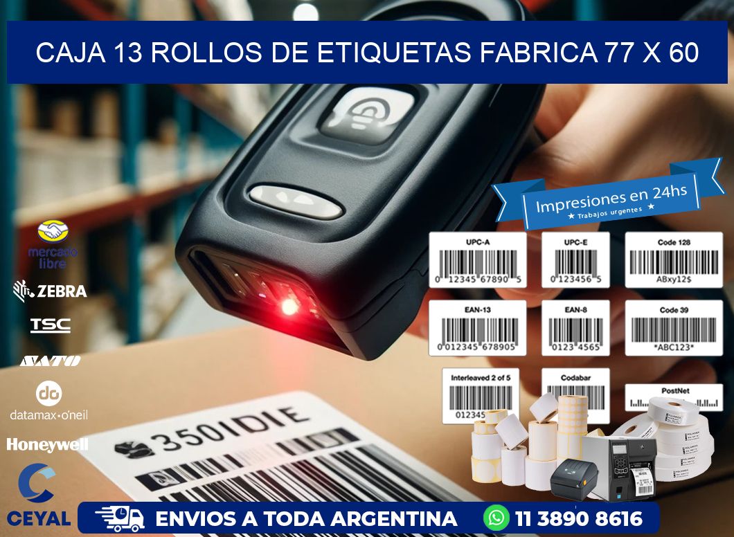 CAJA 13 ROLLOS DE ETIQUETAS FABRICA 77 x 60