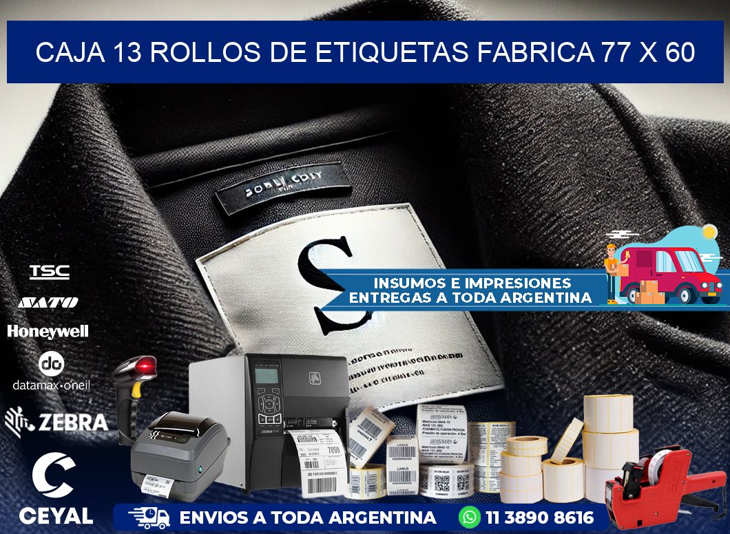 CAJA 13 ROLLOS DE ETIQUETAS FABRICA 77 x 60