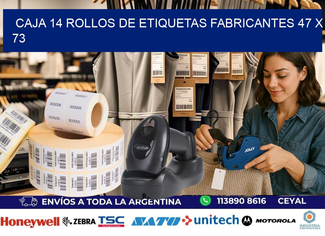 CAJA 14 ROLLOS DE ETIQUETAS FABRICANTES 47 x 73