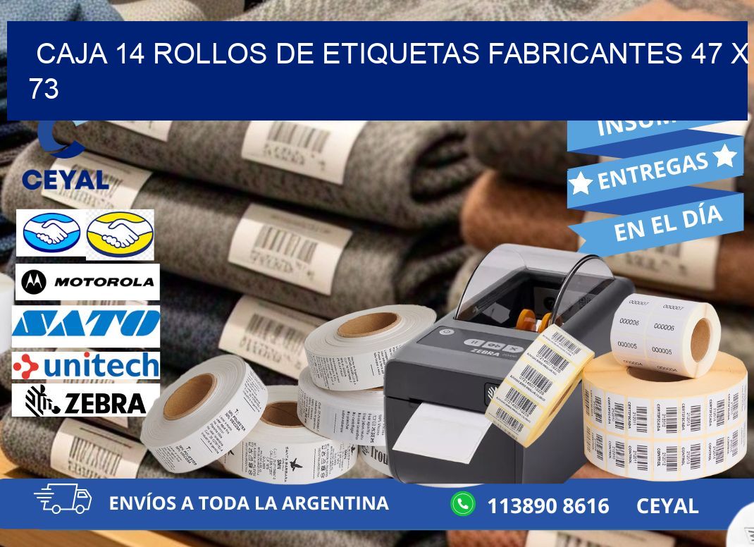 CAJA 14 ROLLOS DE ETIQUETAS FABRICANTES 47 x 73