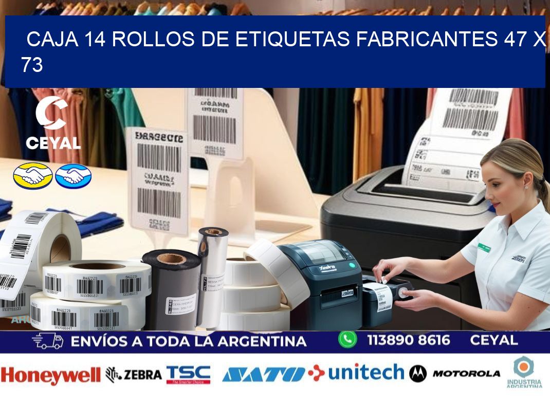 CAJA 14 ROLLOS DE ETIQUETAS FABRICANTES 47 x 73