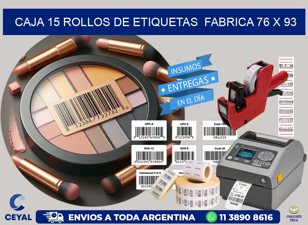 CAJA 15 ROLLOS DE ETIQUETAS  FABRICA 76 x 93