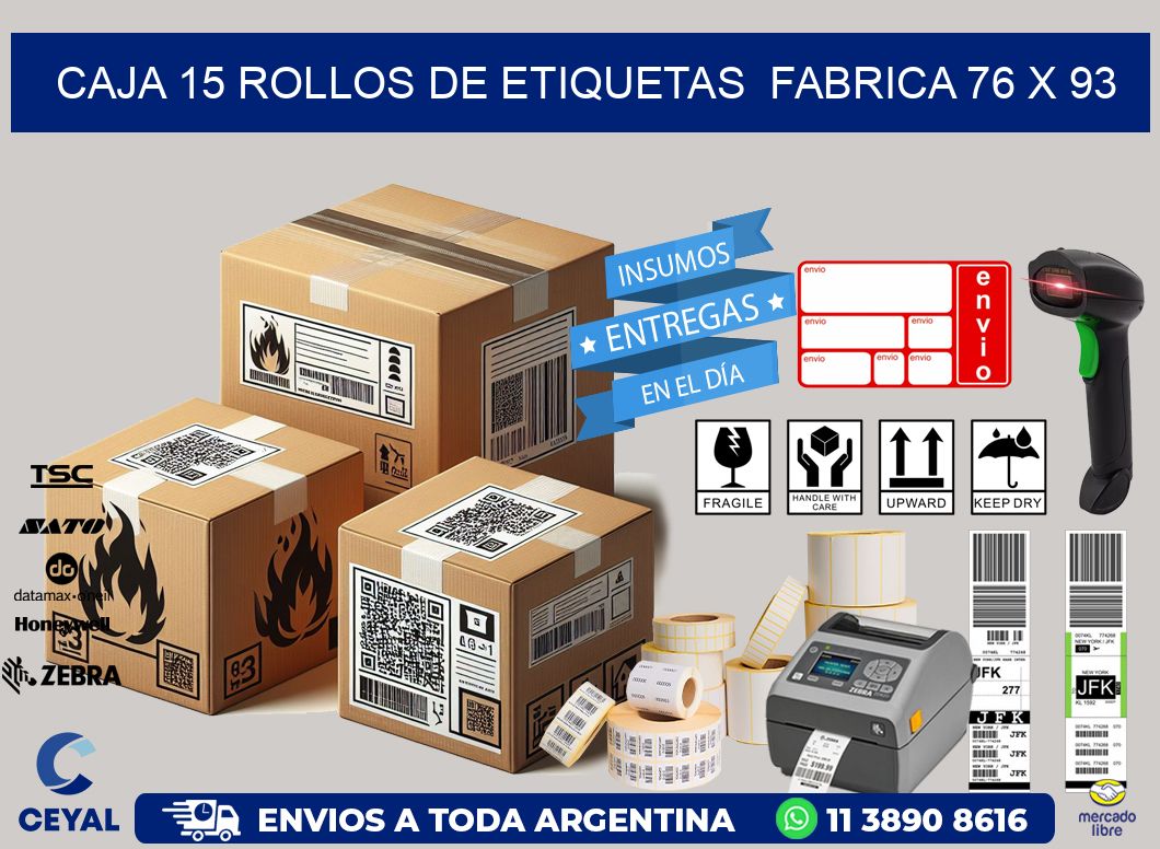 CAJA 15 ROLLOS DE ETIQUETAS  FABRICA 76 x 93