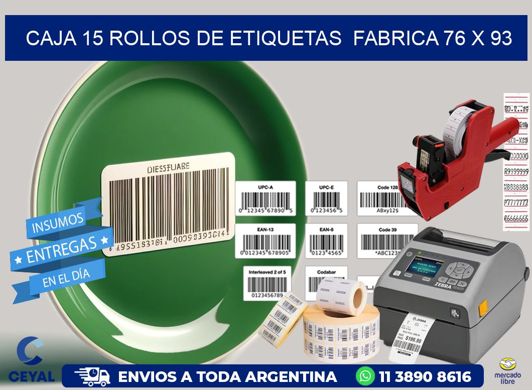 CAJA 15 ROLLOS DE ETIQUETAS  FABRICA 76 x 93