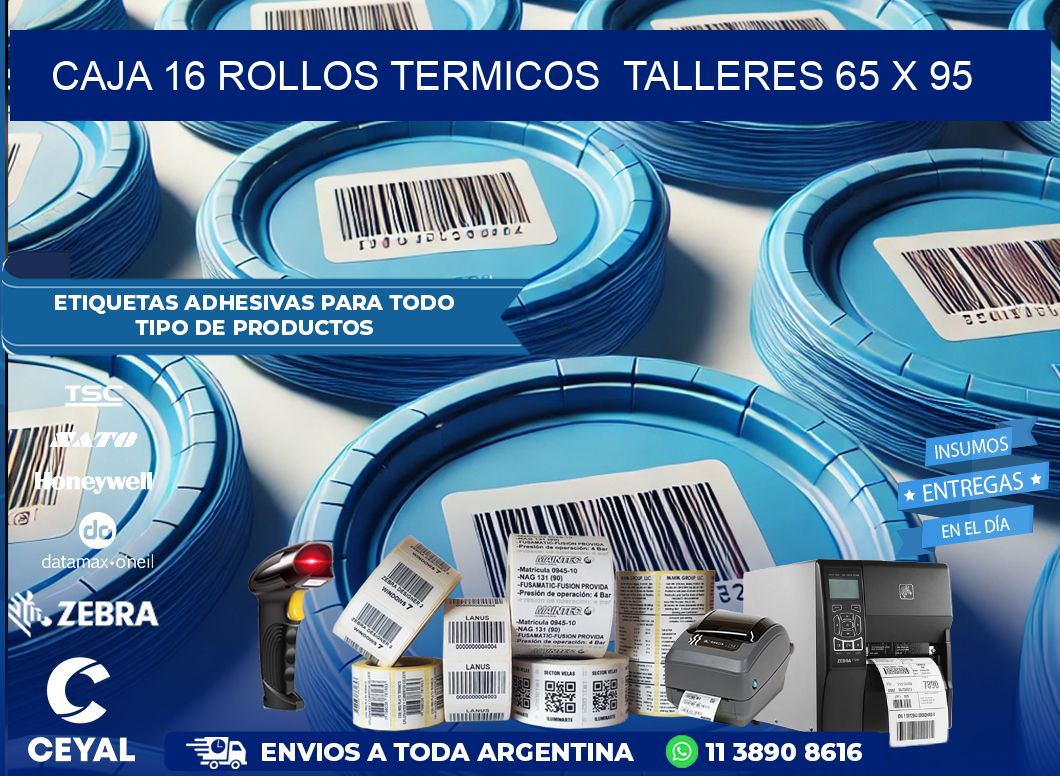CAJA 16 ROLLOS TERMICOS  TALLERES 65 x 95