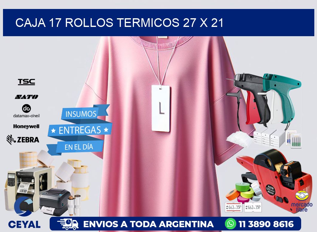 CAJA 17 ROLLOS TERMICOS 27 x 21