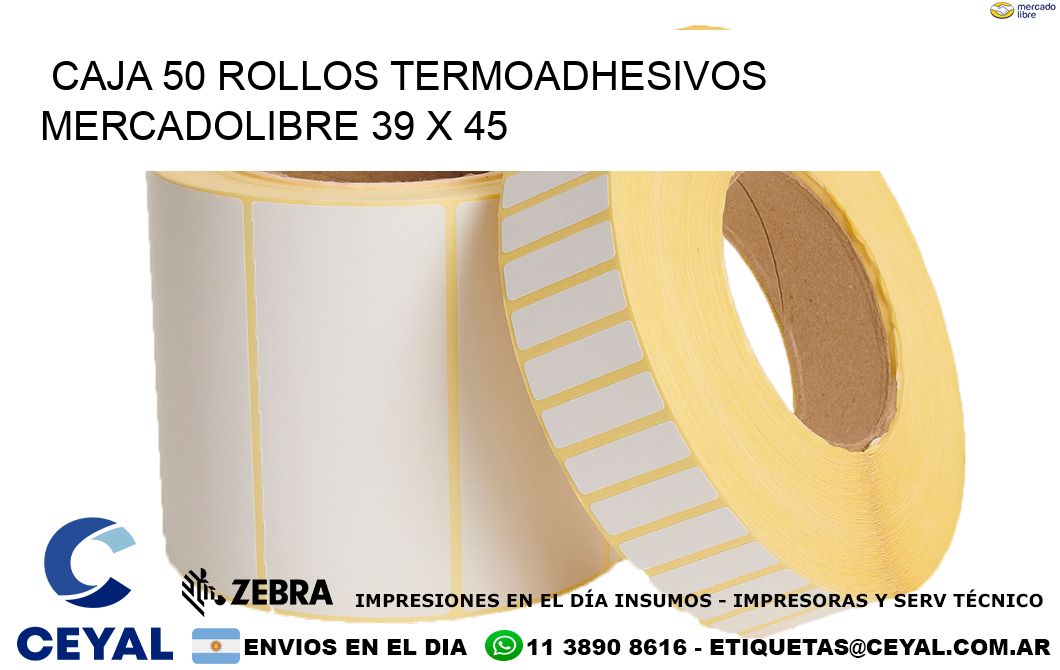 CAJA 50 ROLLOS TERMOADHESIVOS MERCADOLIBRE 39 x 45