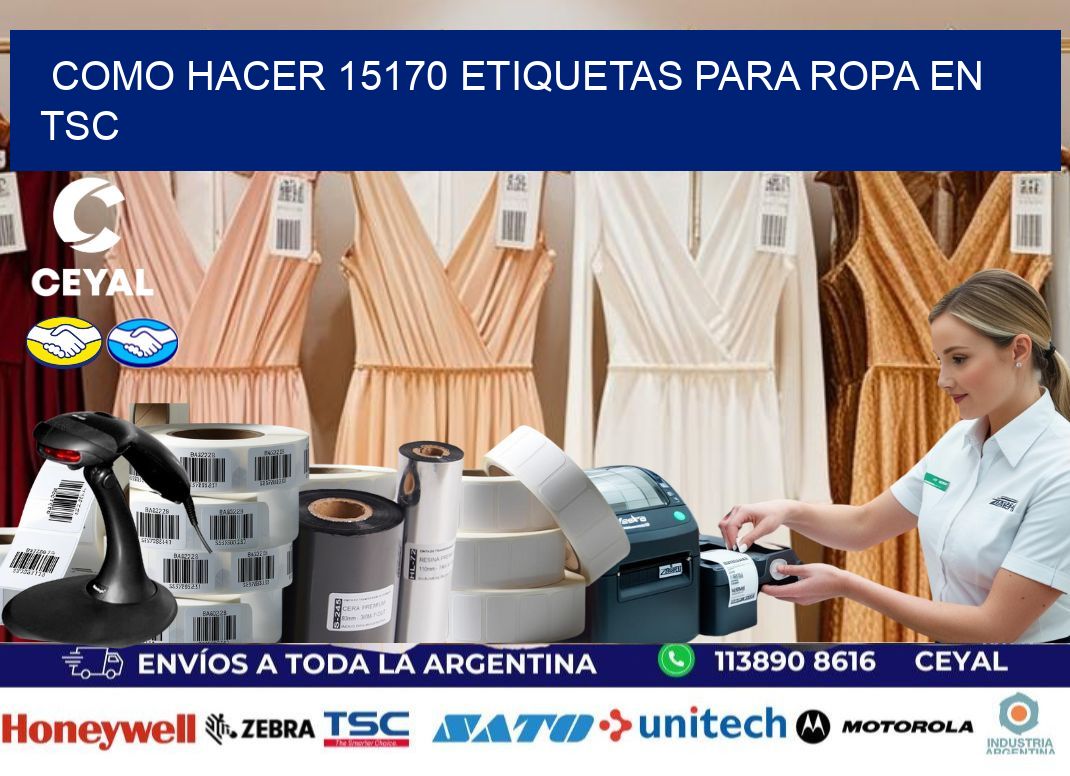 Como hacer 15170 etiquetas para ropa en tsc