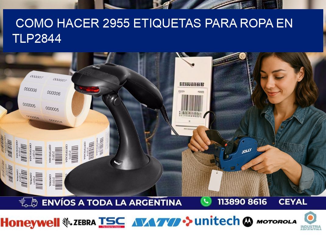 Como hacer 2955 etiquetas para ropa en tlp2844