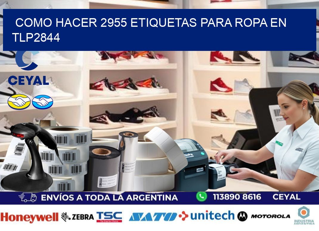 Como hacer 2955 etiquetas para ropa en tlp2844