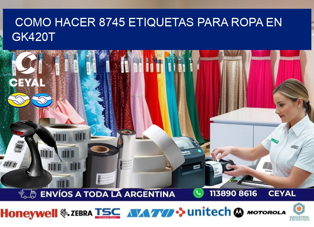 Como hacer 8745 etiquetas para ropa en gk420t