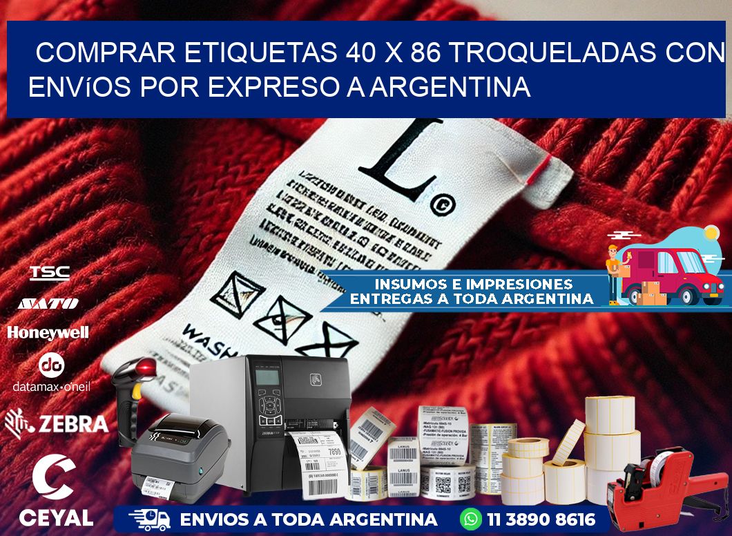 Comprar etiquetas 40 x 86 troqueladas con envíos por expreso a Argentina