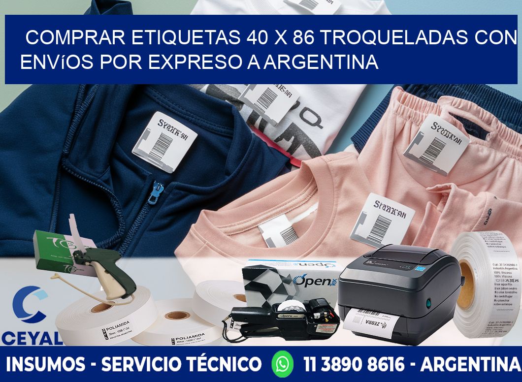 Comprar etiquetas 40 x 86 troqueladas con envíos por expreso a Argentina