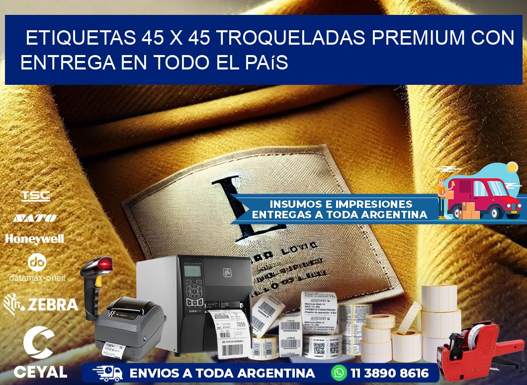 Etiquetas 45 x 45 troqueladas premium con entrega en todo el país