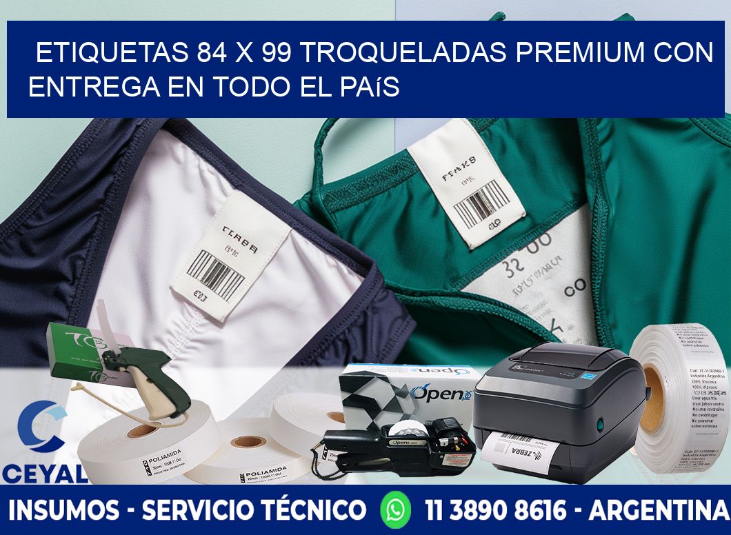 Etiquetas 84 x 99 troqueladas premium con entrega en todo el país